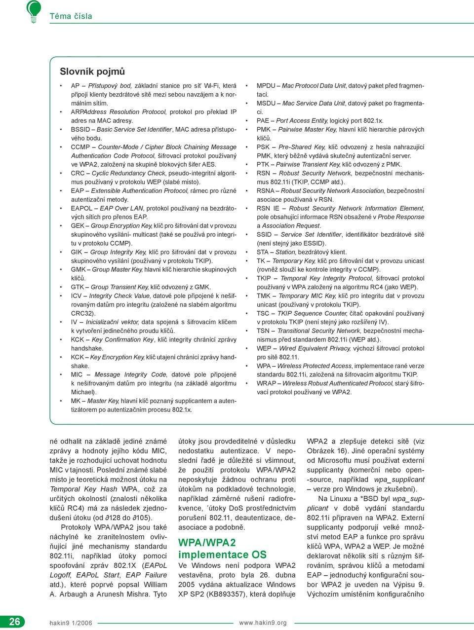 CCMP Counter-Mode / Cipher Block Chaining Message Authentication Code Protocol, šifrovací protokol používaný ve WPA2, založený na skupině blokových šifer AES.