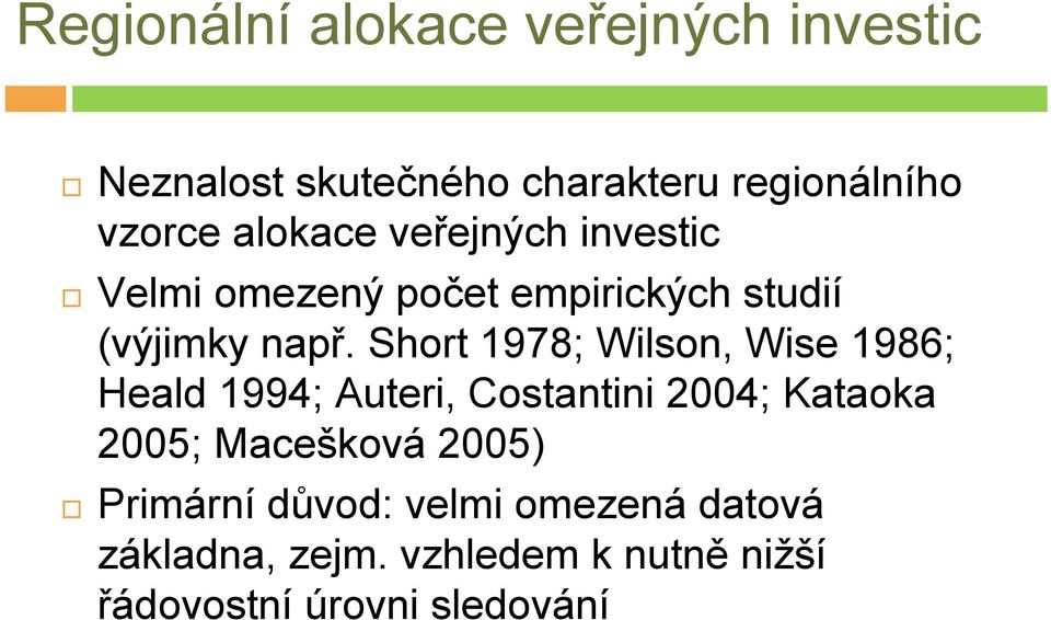 Short 1978; Wilson, Wise 1986; Heald 1994; Auteri, Costantini 2004; Kataoka 2005; Macešková
