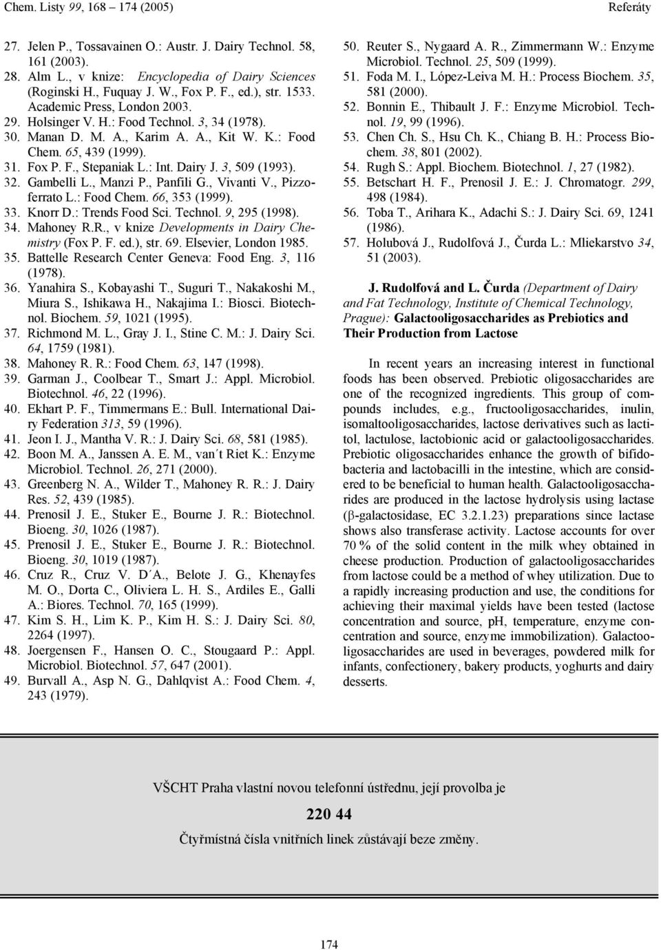 3, 509 (1993). 32. Gambelli L., Manzi P., Panfili G., Vivanti V., Pizzoferrato L.: Food Chem. 66, 353 (1999). 33. Knorr D.: Trends Food Sci. Technol. 9, 295 (1998). 34. Mahoney R.