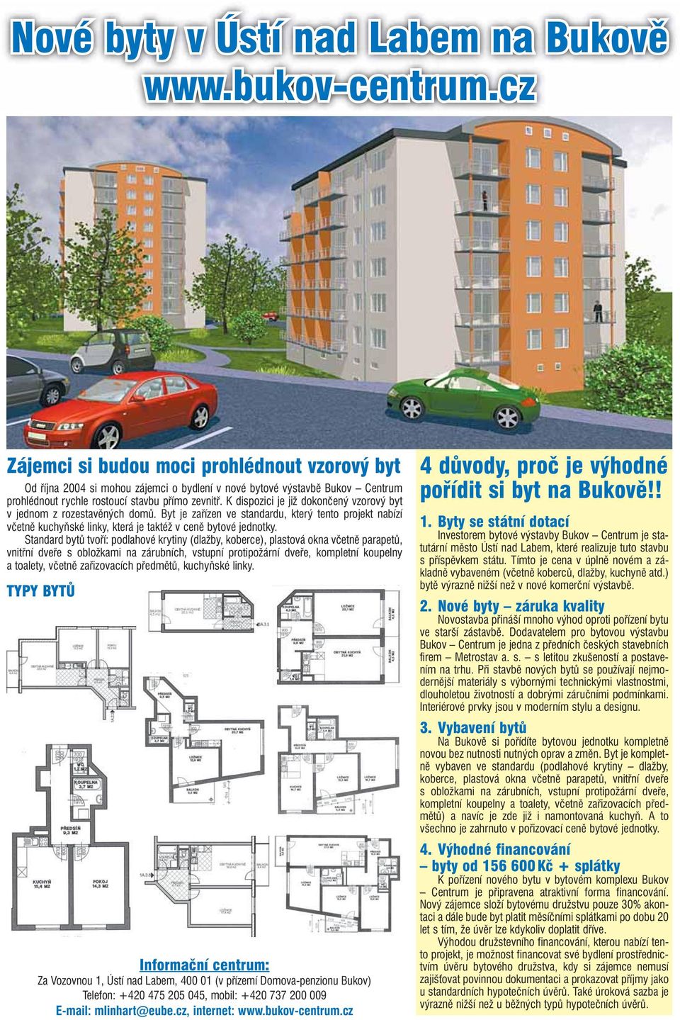 K dispozici je již dokončený vzorový byt v jednom z rozestavěných domů. Byt je zařízen ve standardu, který tento projekt nabízí včetně kuchyňské linky, která je taktéž v ceně bytové jednotky.