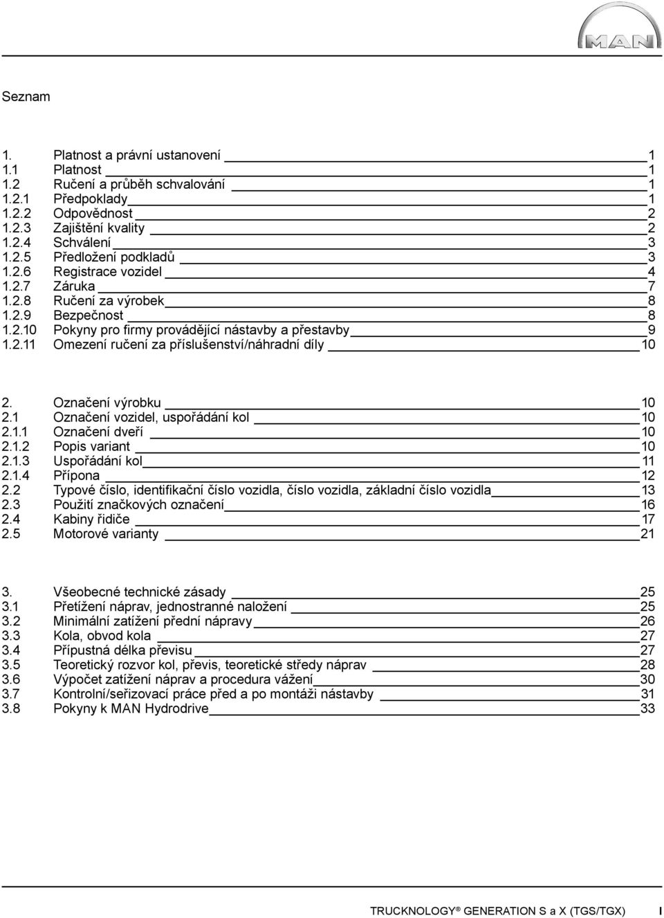 Označení výrobku 10 2.1 Označení vozidel, uspořádání kol 10 2.1.1 Označení dveří 10 2.1.2 Popis variant 10 2.1.3 Uspořádání kol 11 2.1.4 Přípona 12 2.