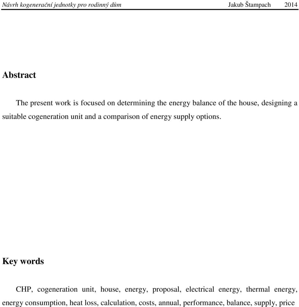 Key words CHP, cogeneration unit, house, energy, proposal, electrical energy, thermal