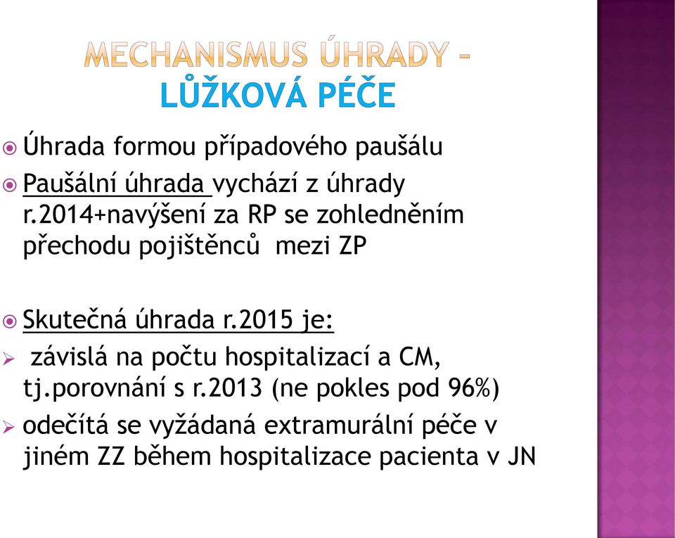 r.2015 je: závislá na počtu hospitalizací a CM, tj.porovnání s r.