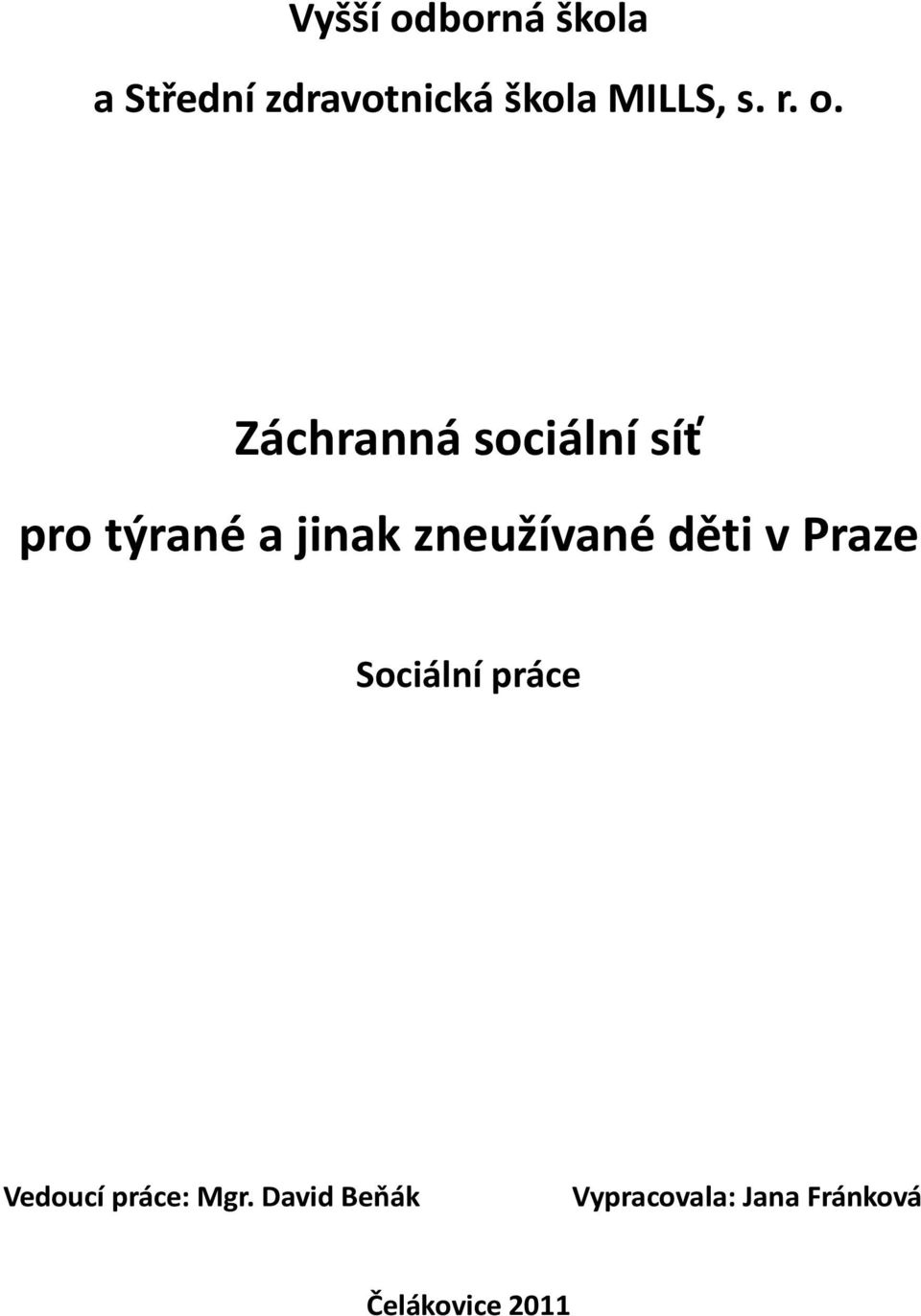 Záchranná sociální síť pro týrané a jinak zneužívané