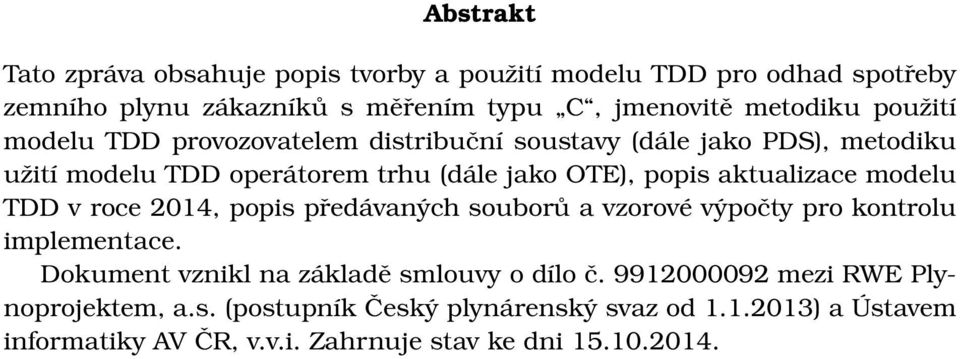 aktualizace modelu TDD v roce 2014, popis předávaných souborů a vzorové výpočty pro kontrolu implementace.