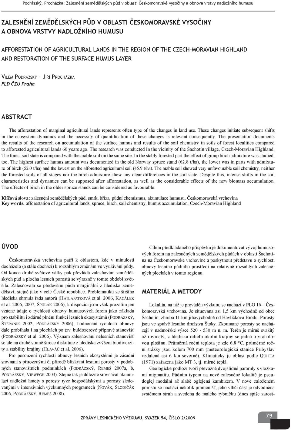 afforestation of marginal agricultural lands represents often type of the changes in land use.