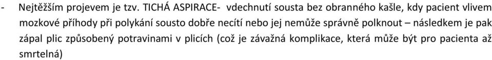 mozkové příhody při polykání sousto dobře necítí nebo jej nemůže správně