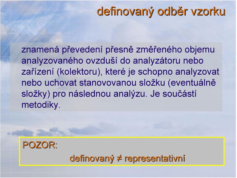 schopno analyzovat nebo uchovat stanovovanou složku (eventuálně složky)