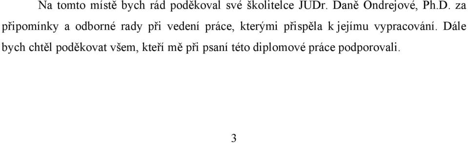 práce, kterými přispěla k jejímu vypracování.