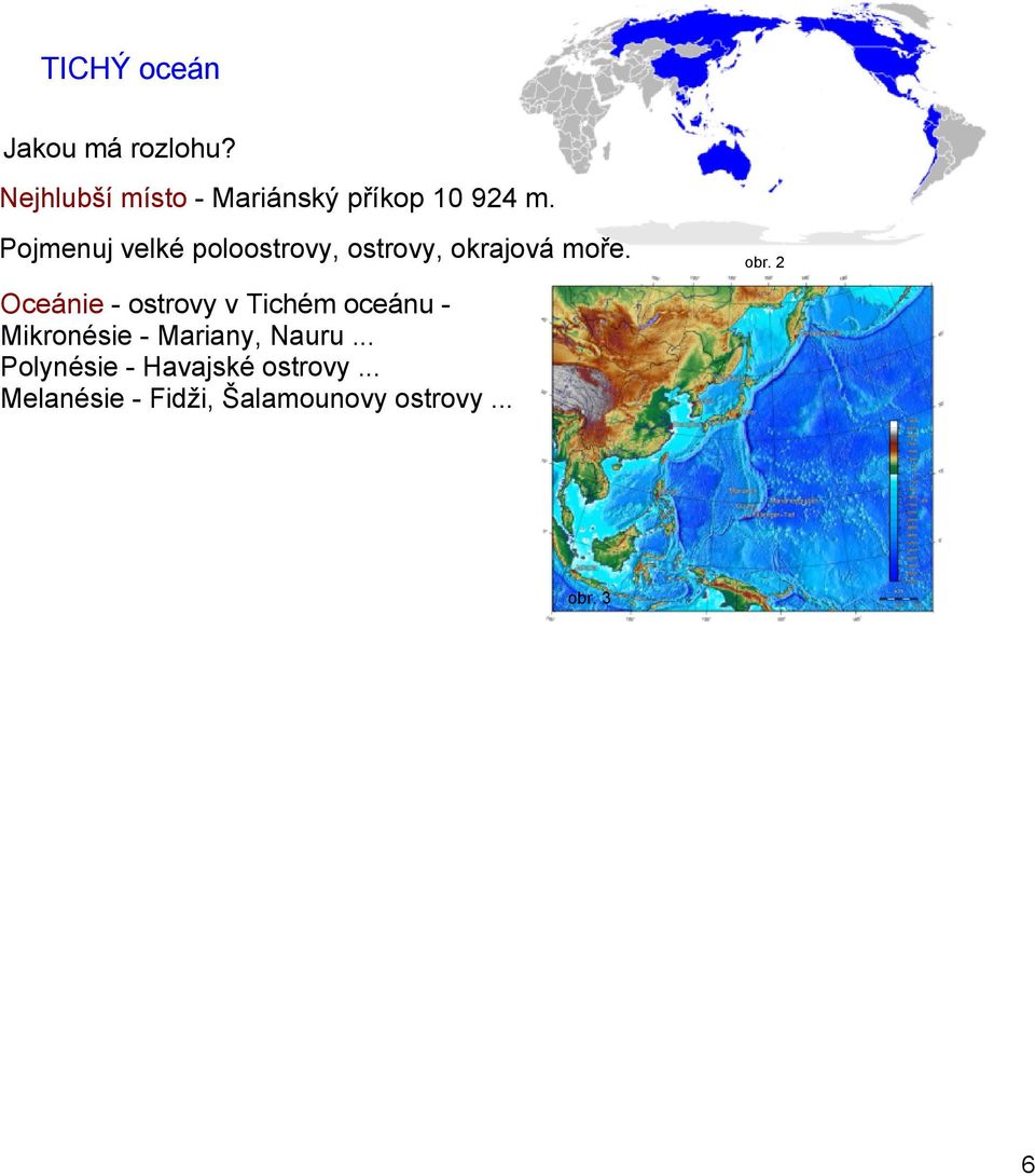 Pojmenuj velké poloostrovy, ostrovy, okrajová moře.