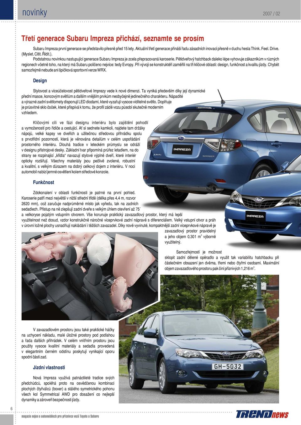 Podstatnou novinkou nastupující generace Subaru Impreza je zcela přepracovaná karoserie.