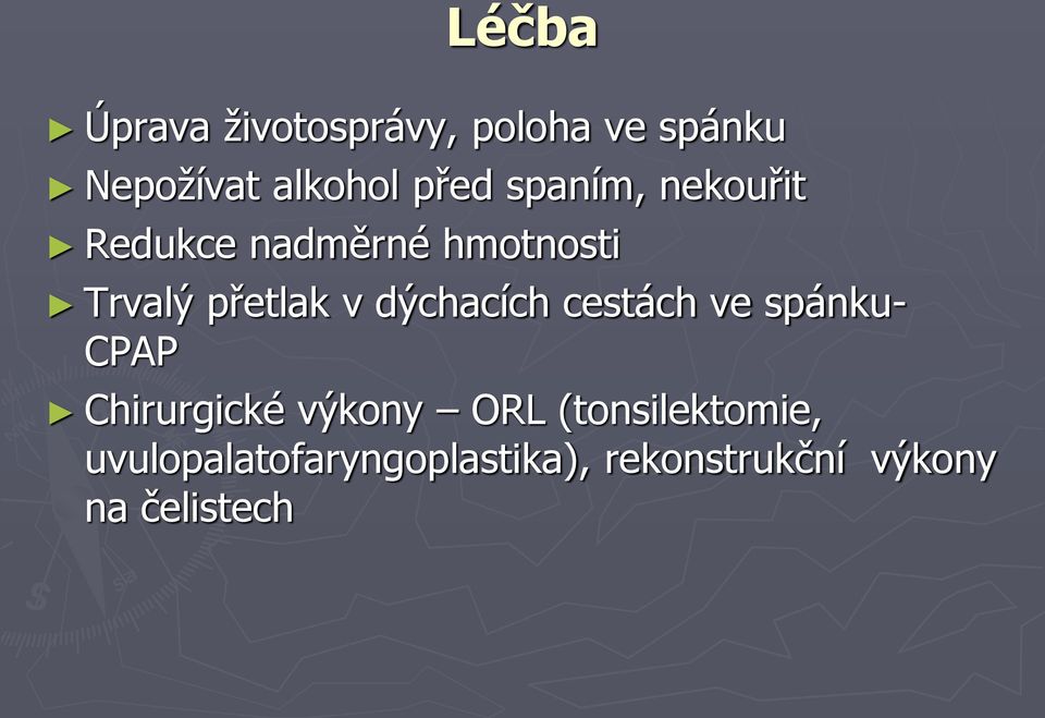 dýchacích cestách ve spánku- CPAP Chirurgické výkony ORL