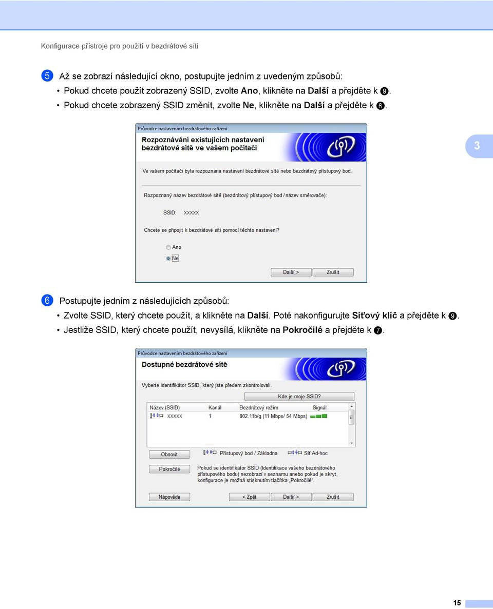 Pokud chcete zobrazený SSID změnit, zvolte Ne, klikněte na Další a přejděte k 6.