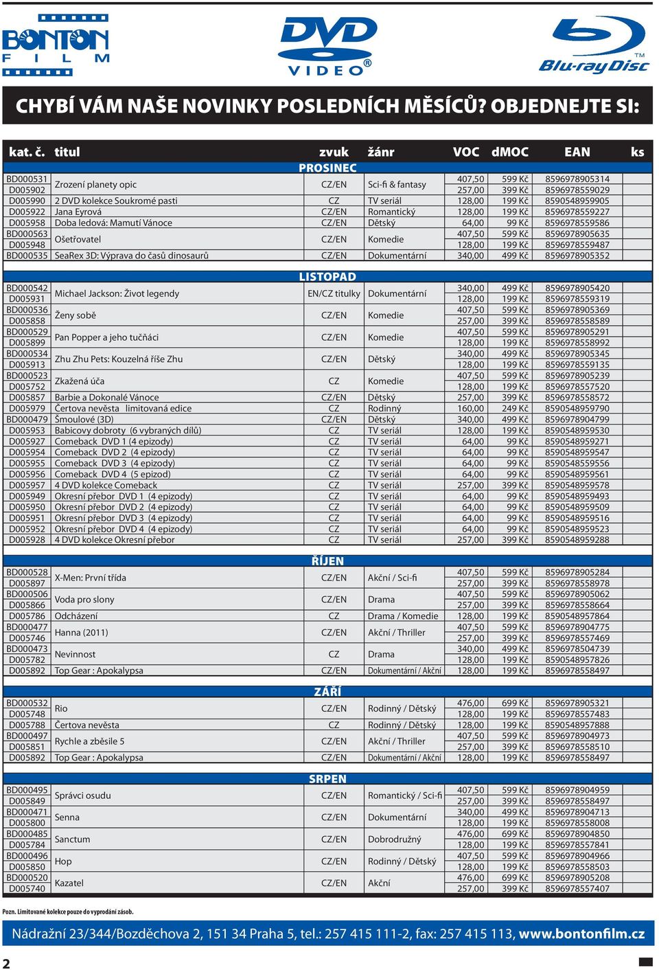 TV seriál 128,00 199 Kč 8590548959905 D005922 Jana Eyrová CZ/EN Romantický 128,00 199 Kč 8596978559227 D005958 Doba ledová: Mamutí Vánoce CZ/EN Dětský 64,00 99 Kč 8596978559586 BD000563 407,50 599 Kč