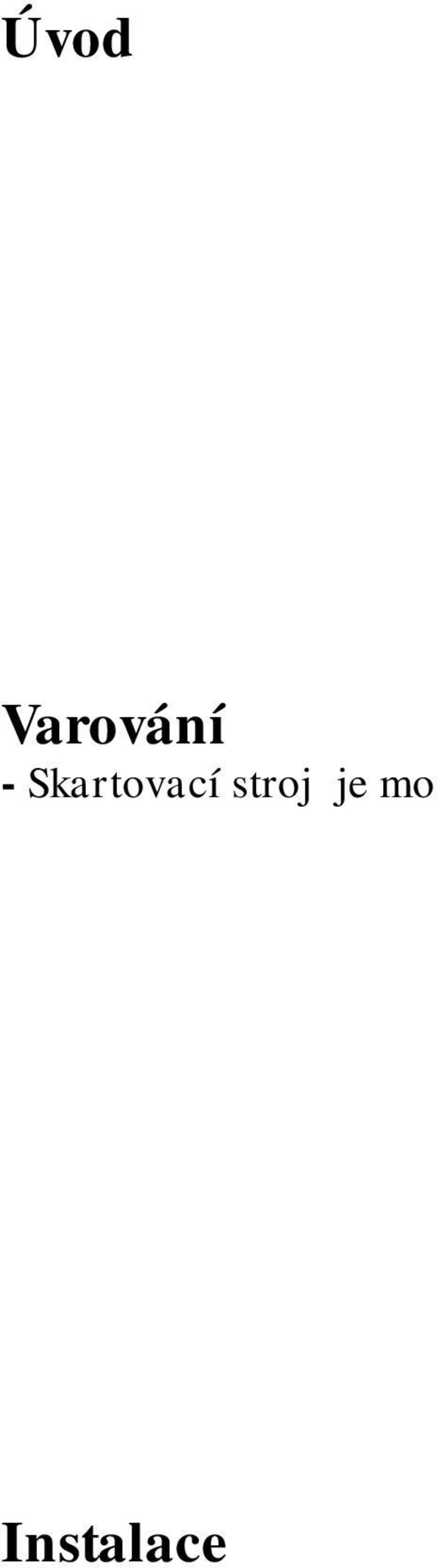 Všechny typy série 310 TS skartují sešívací a kancelářské sponky, kreditní karty (kromě typu HS). V této řadě nabízíme dva modely s podélným řezem 310 TS SS4 a SS5.