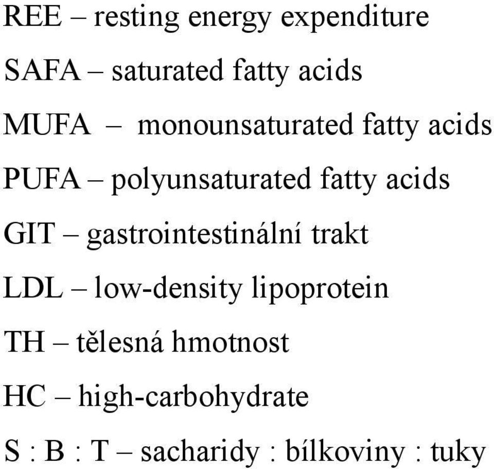 gastrointestinální trakt LDL low-density lipoprotein TH tělesná