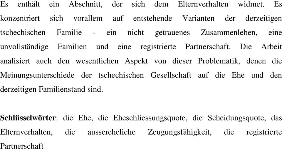 Familien und eine registrierte Partnerschaft.