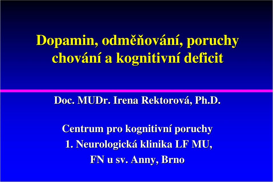 Irena Rektorová, Ph.D.