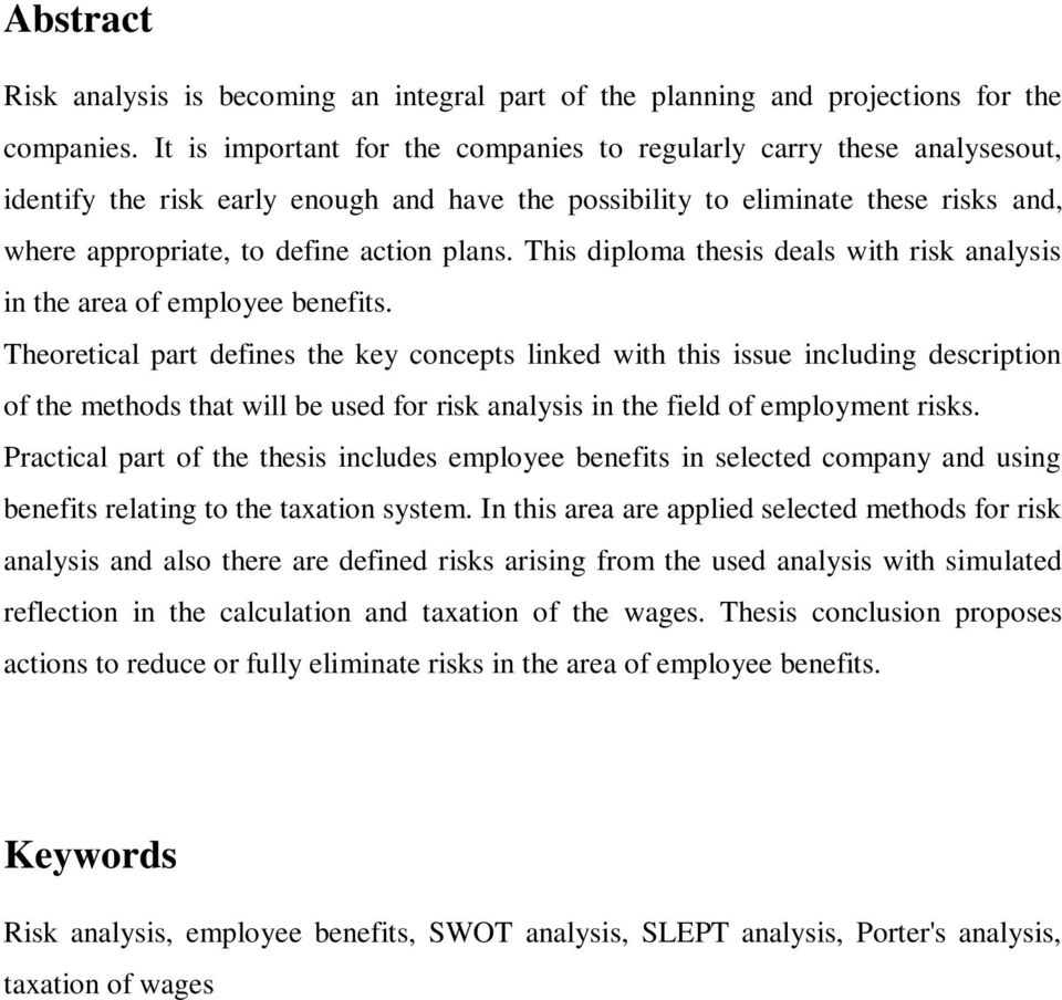 This diploma thesis deals with risk analysis in the area of employee benefits.