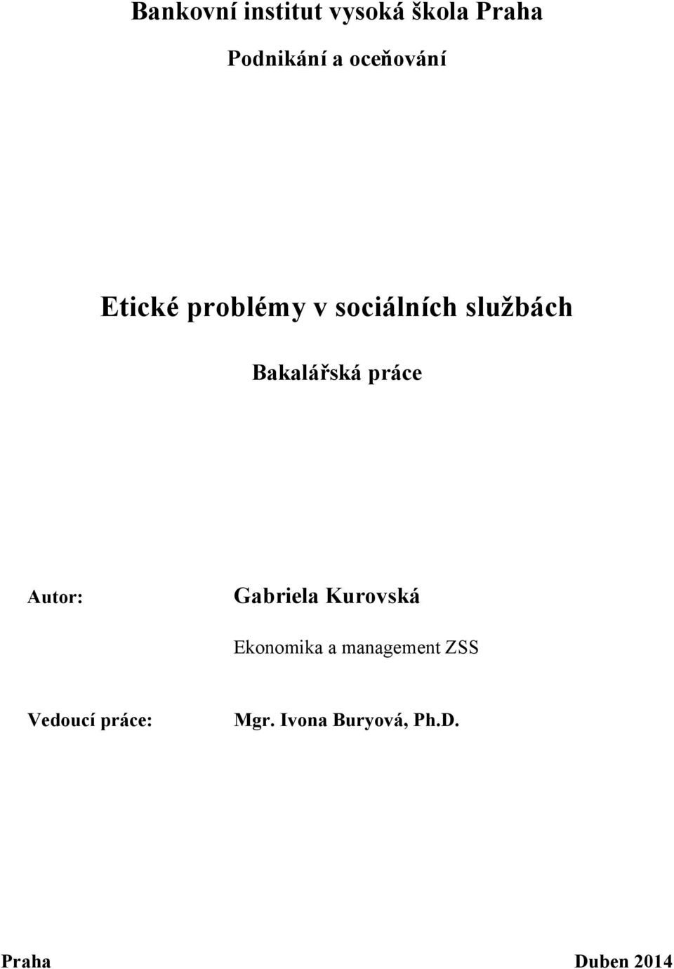 Bakalářská práce Autor: Gabriela Kurovská Ekonomika a