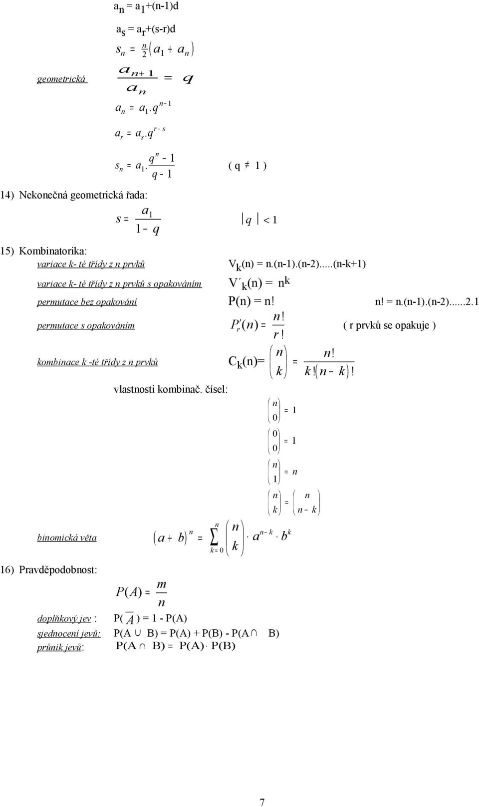 (-)...(-k+) V k() k peute ez opkováí P()!!.(-).(-)... peute s opkováí P ( )! ( pvků se opkuje )!