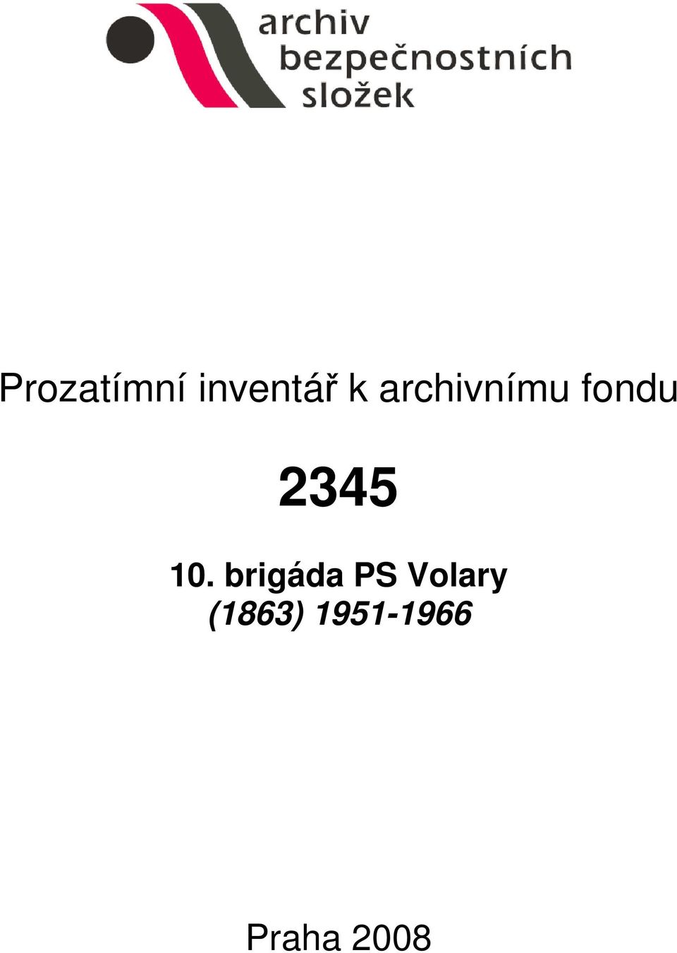 10. brigáda PS Volary