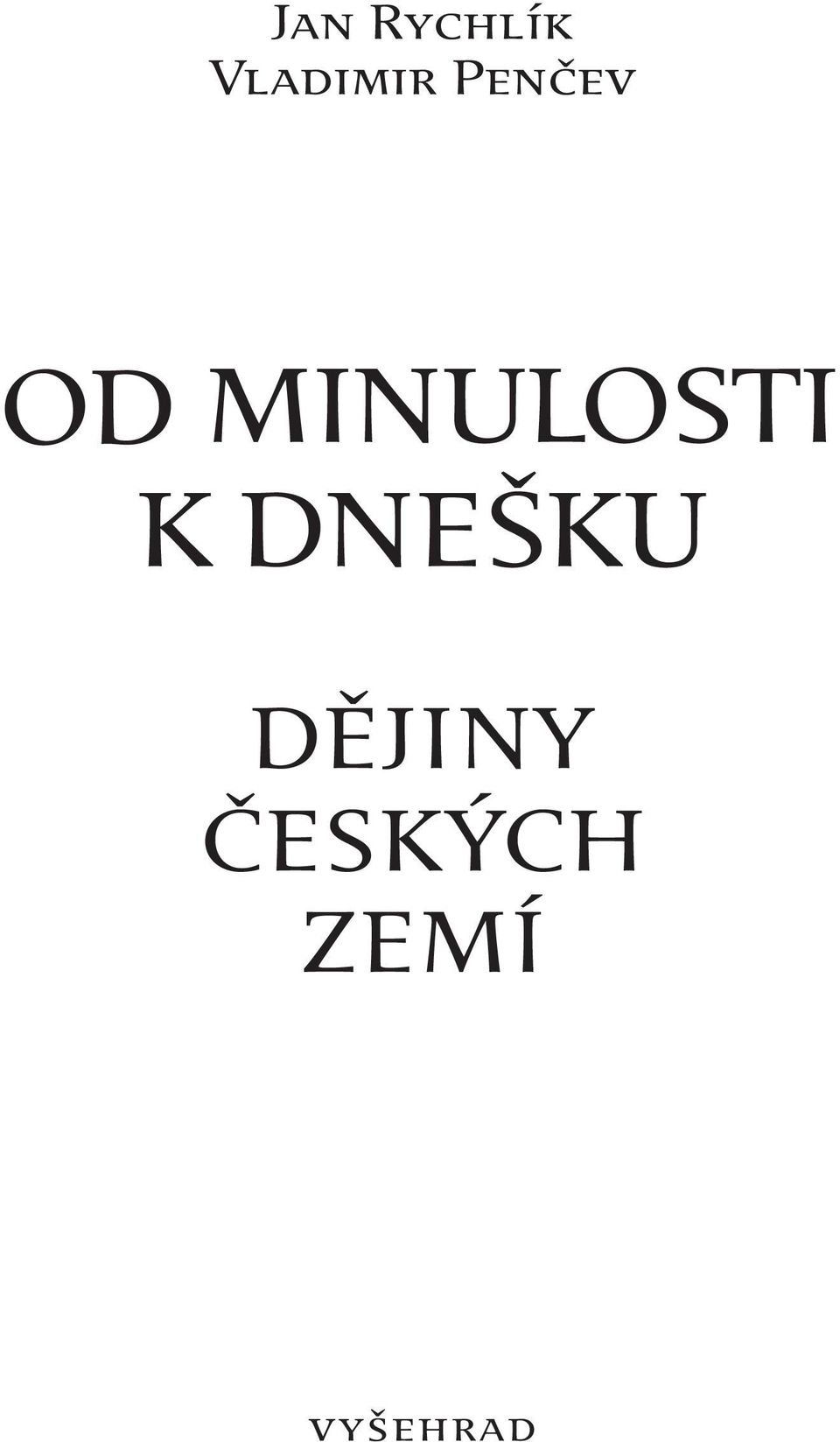 MINULOSTI K DNEŠKU