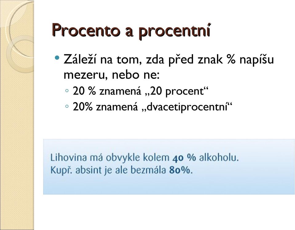 mezeru, nebo ne: 20 % znamená