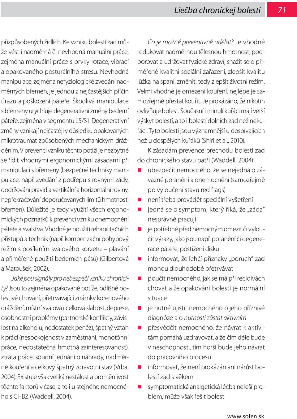 Škodlivá manipulace s břemeny urychluje degenerativní změny bederní páteře, zejména v segmentu L5/S1.