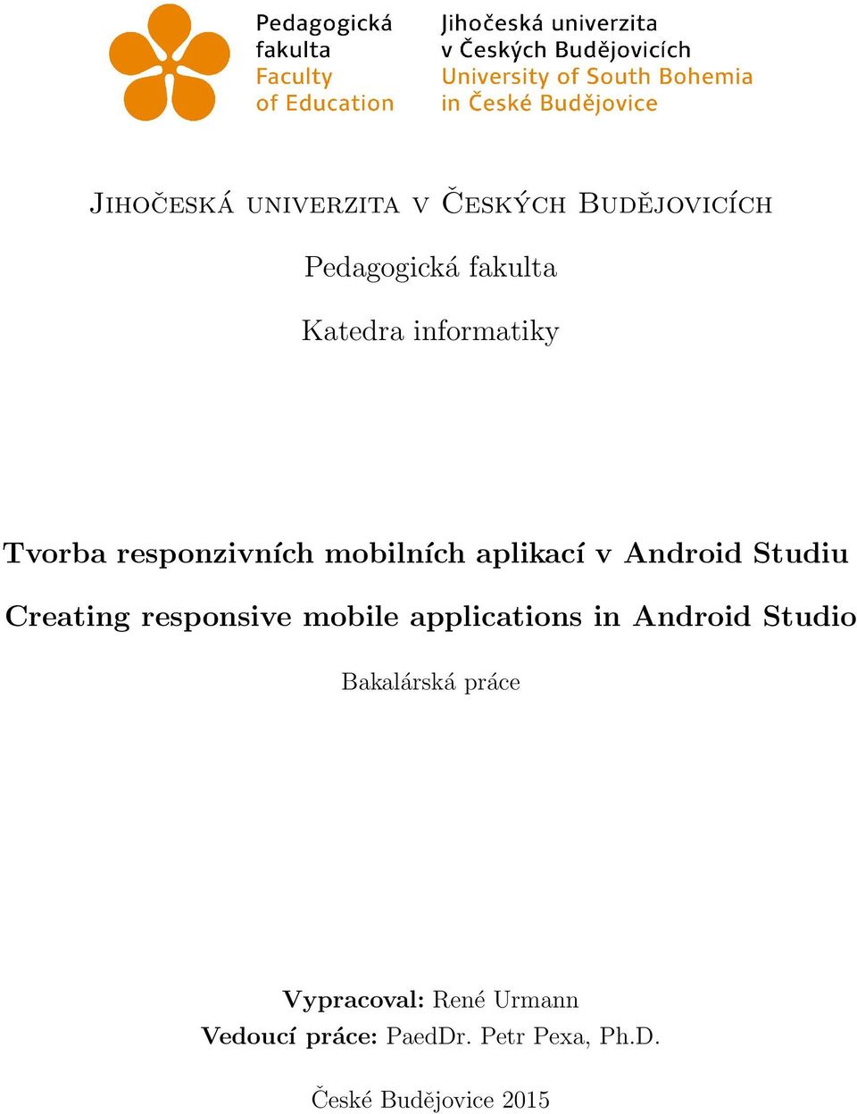Creating responsive mobile applications in Android Studio Bakalárská práce