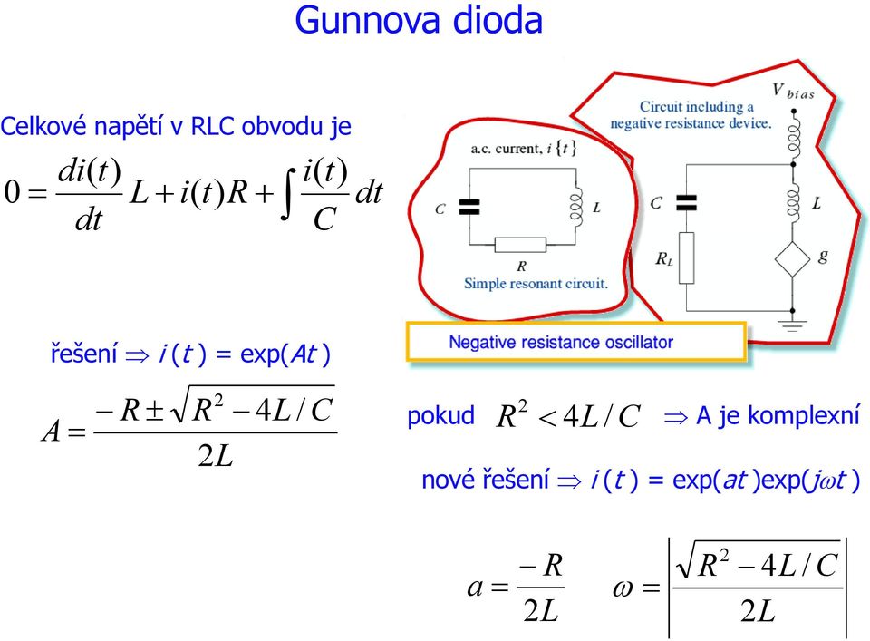 R R 2 4L / C 2L pokud R 2 4L / C A je komplexní nové