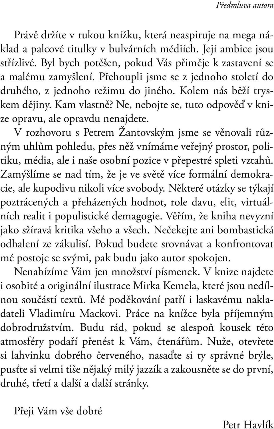 Ne, nebojte se, tuto odpověď v knize opravu, ale opravdu nenajdete.