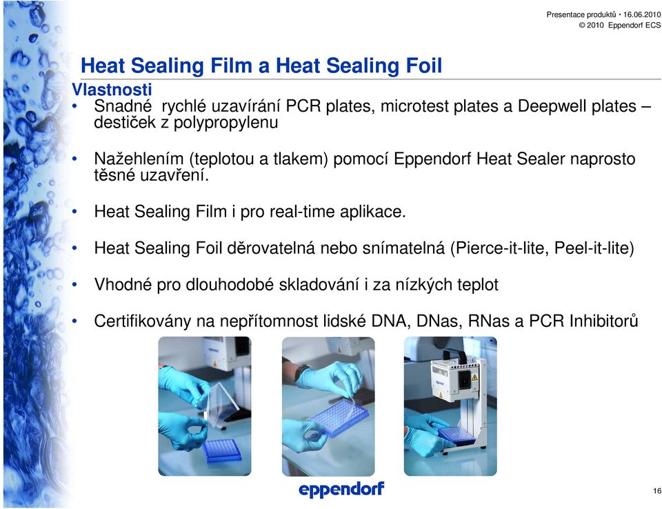 Heat Sealing Film i pro real-time aplikace.