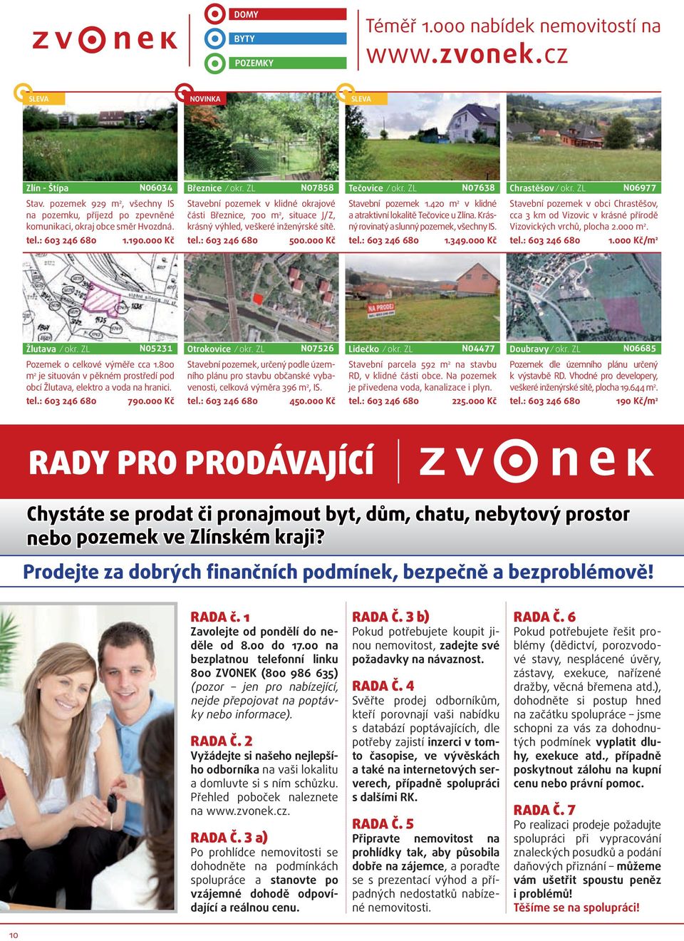 Stavební pozemek v klidné okrajové části Březnice, 700 m 2, situace J/Z, krásný výhled, veškeré inženýrské sítě. Stavební pozemek 1.420 m 2 v klidné a atraktivní lokalitě Tečovice u Zlína.