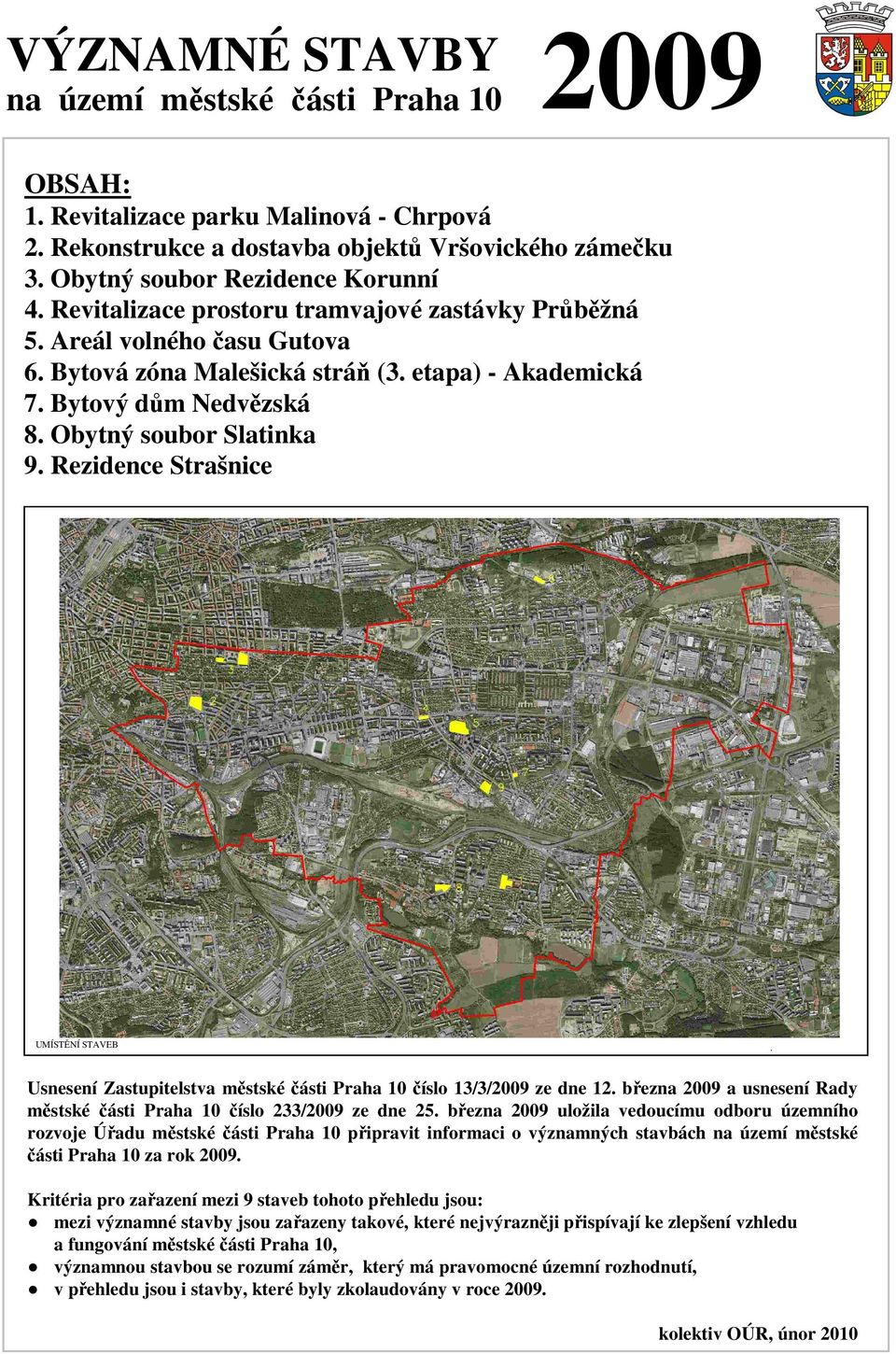 Usnesení Zastupitelstva městskéčásti Praha 10 číslo 13/3/2009 ze dne 12. března 2009 a usnesení Rady městské části Praha 10 číslo 233/2009 ze dne 25.