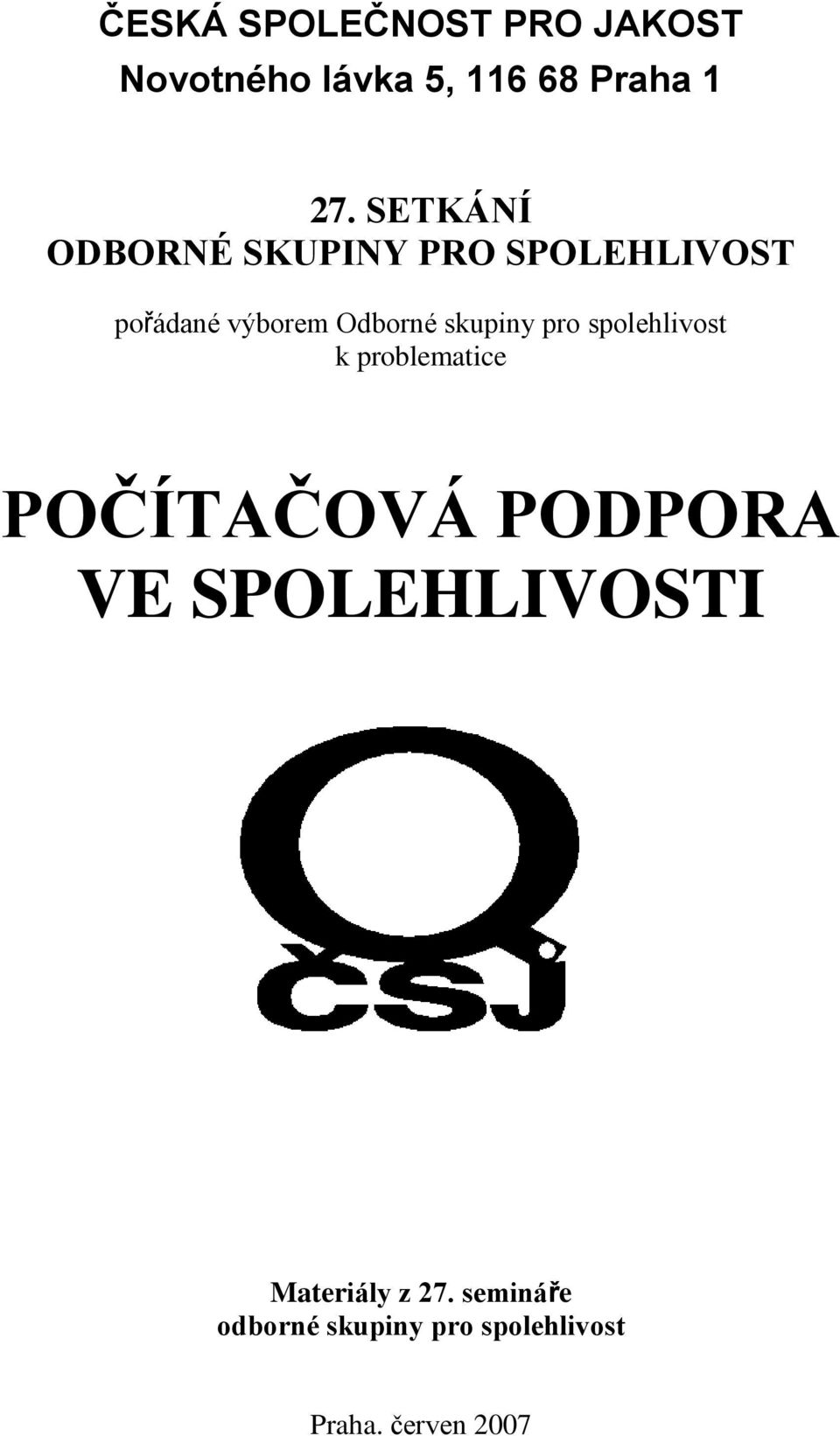 skupiny pro spolehlivost k problematice POČÍTAČOVÁ PODPORA VE