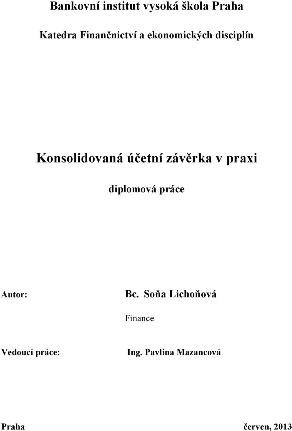 účetní závěrka v praxi diplomová práce Autor: Bc.