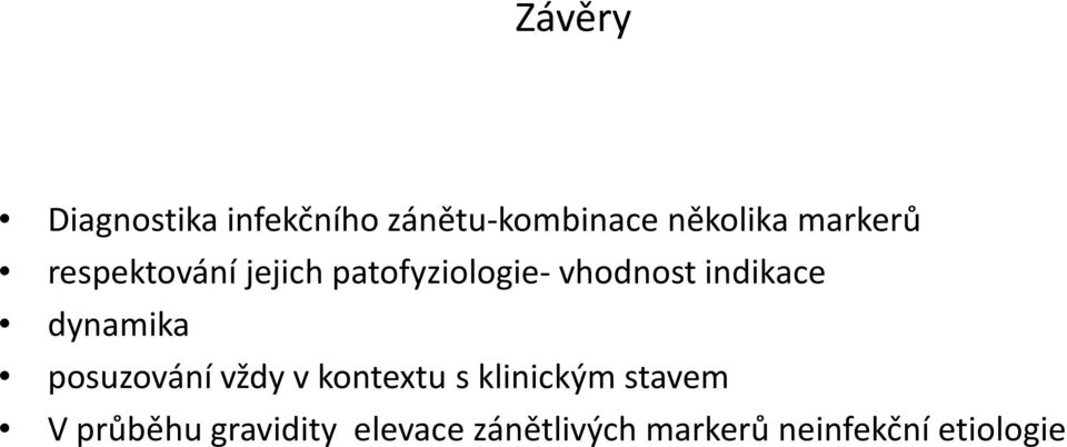 indikace dynamika posuzování vždy v kontextu s klinickým