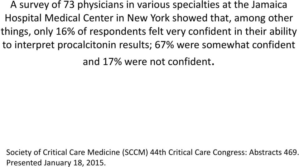 interpret procalcitonin results; 67% were somewhat confident and 17% were not confident.
