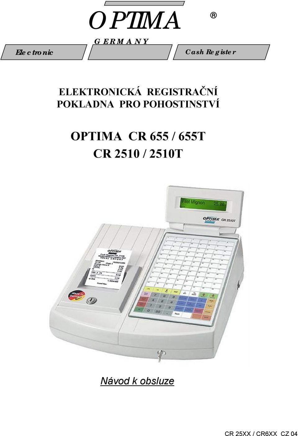 PRO POHOSTINSTVÍ OPTIMA CR 655 / 655T CR