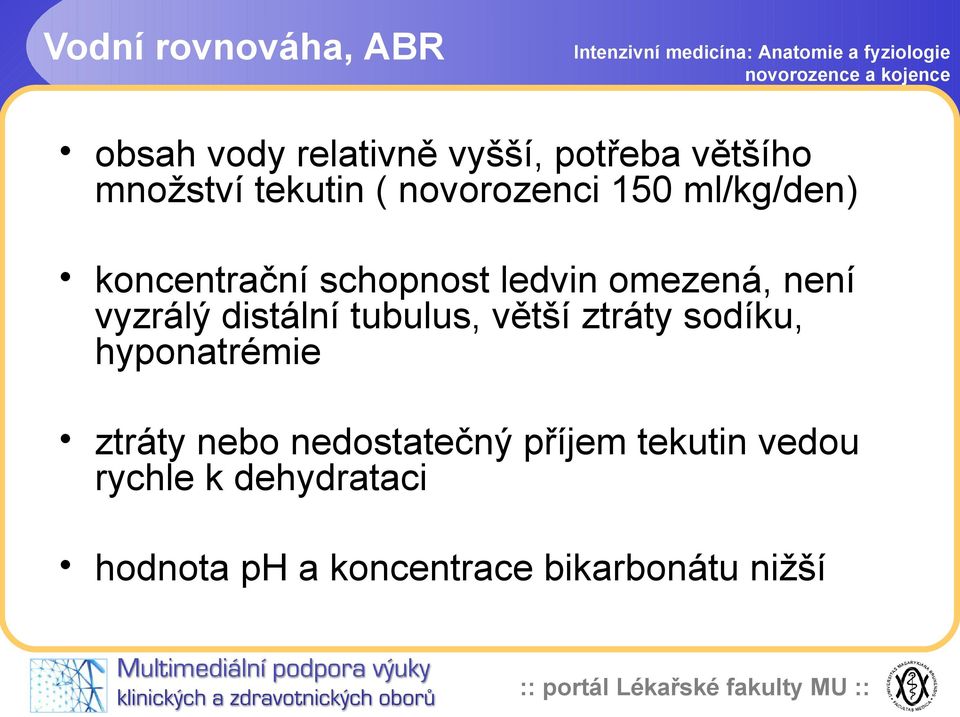 vyzrálý distální tubulus, větší ztráty sodíku, hyponatrémie ztráty nebo