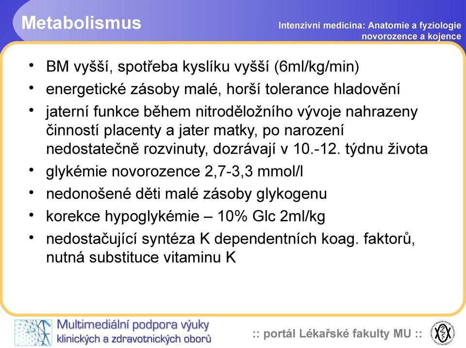 rozvinuty, dozrávají v 10.-12.