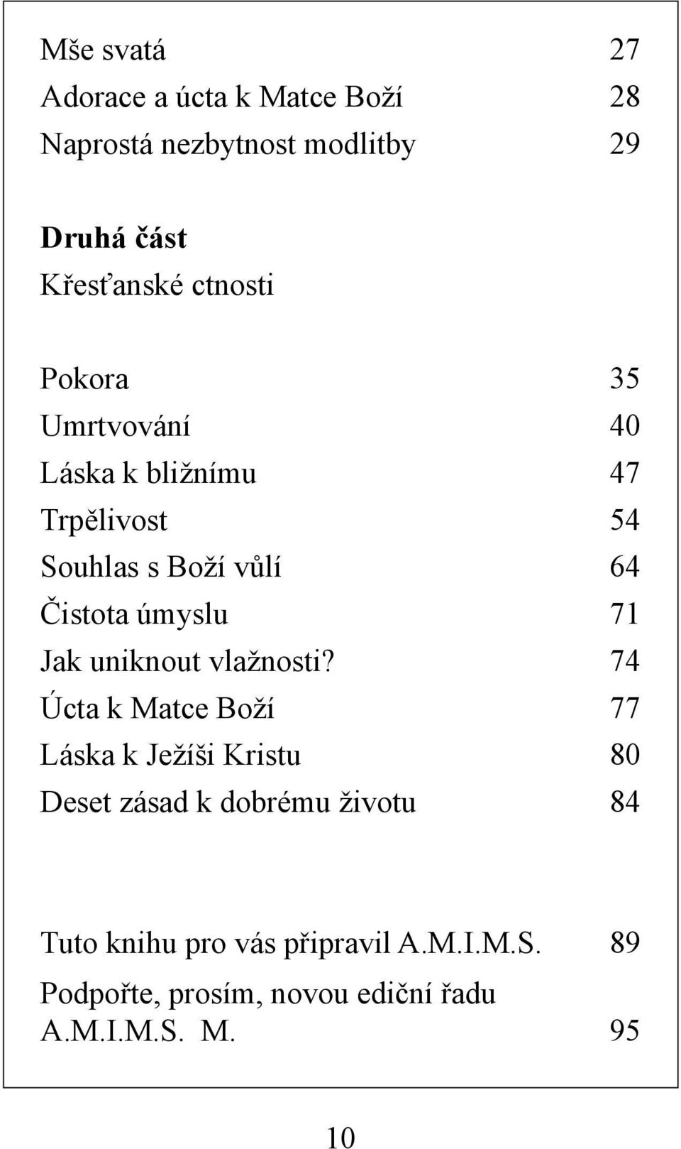 úmyslu 71 Jak uniknout vlažnosti?