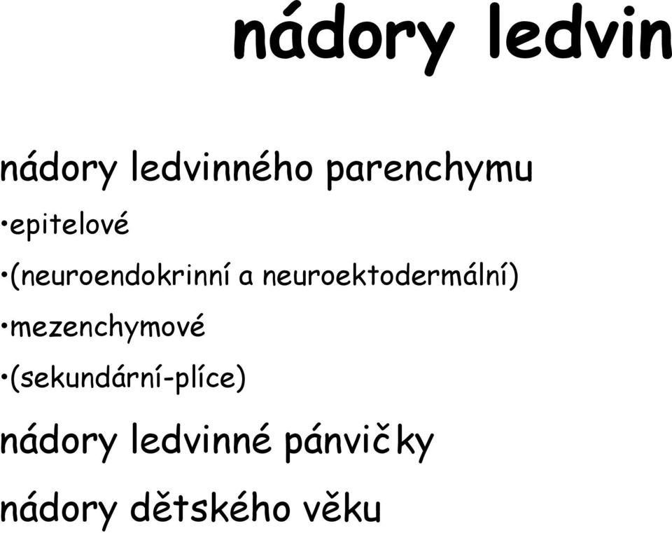 neuroektodermální) mezenchymové