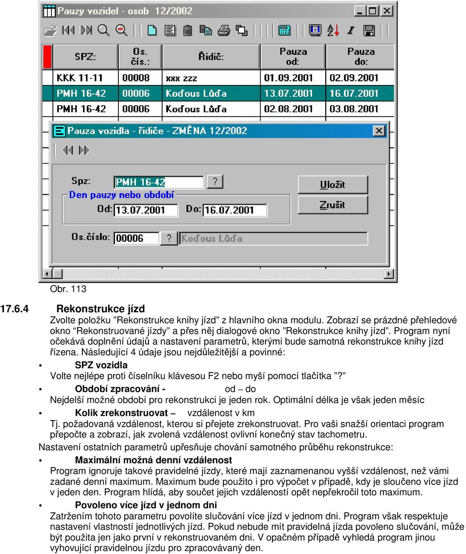 Program nyní očekává doplnění údajů a nastavení parametrů, kterými bude samotná rekonstrukce knihy jízd řízena.