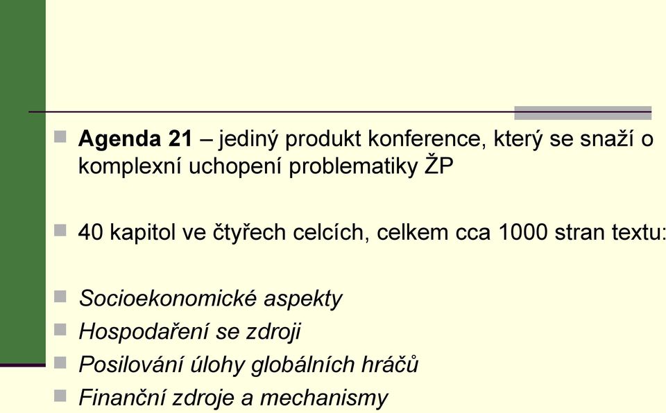 cca 1000 stran textu: Socioekonomické aspekty Hospodaření se