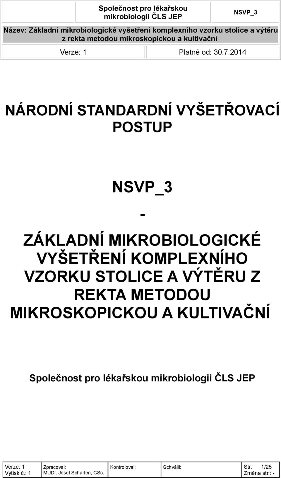 MIKROBIOLOGICKÉ VYŠETŘENÍ KOMPLEXNÍHO VZORKU STOLICE A