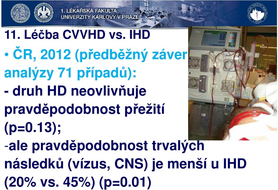 druh HD neovlivňuje pravděpodobnost přežití (p=0.