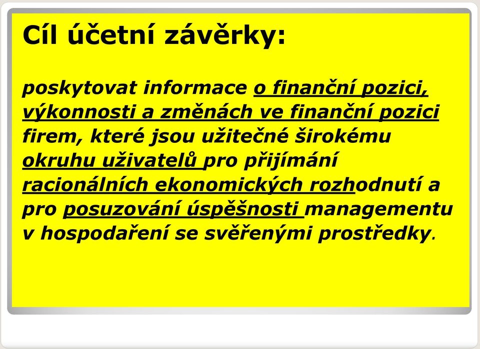 okruhu uživatelů pro přijímání racionálních ekonomických rozhodnutí a