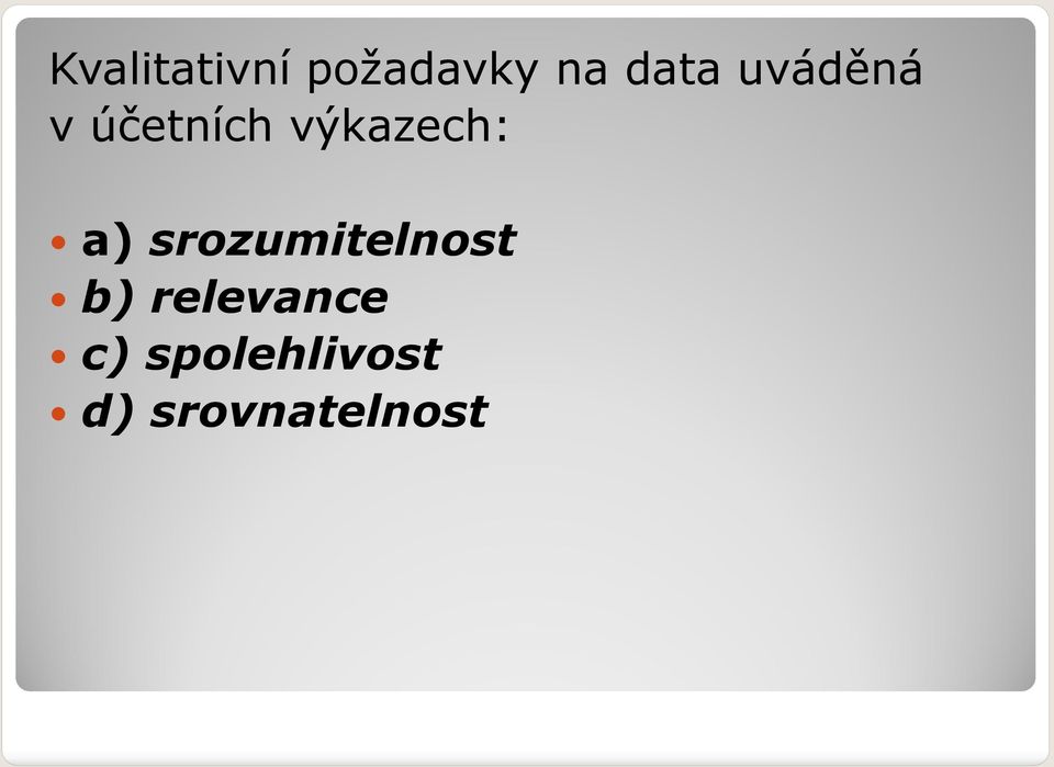 a) srozumitelnost b) relevance